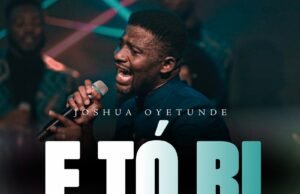 #SelahMusicVid: Joshua Oyetunde’s “E To Bi (You Are Great)” Declares The Wonders Of God Eto Bi (You Are Great) By Joshua Oyetunde