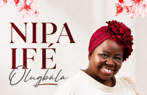 #SelahMusicVid: Dupe Akinwande Unveils New Sound Of Grace And Love, “Nipa Ife Olugbala” Nipa Ife Olugbala By Dupe Akinwande