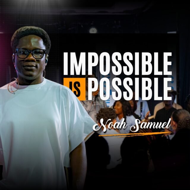 Noah samuel Impossible Is Possible By Noah Samuel