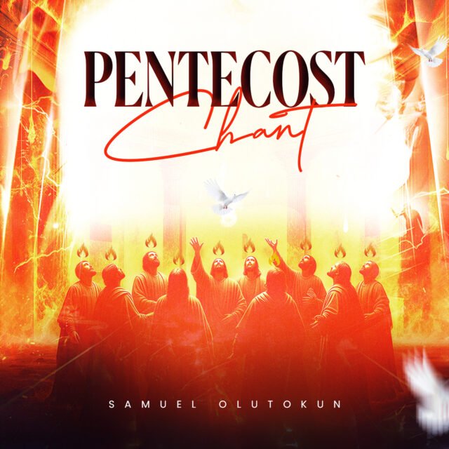 Pentecost Chant By Samuel Olutokun