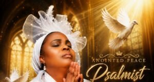 #SelahMusicVid: Anointed Peace Unveils “Psalmist God,” A Celebration Of God’s Greatness Psalmist God By Anointed Peace