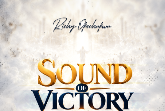 #SelahMusicVid: Richy Okechukwu Celebrates Victory In Christ With New Album, “Sound Of Victory” Sound of Victory By Richy Okechukwu