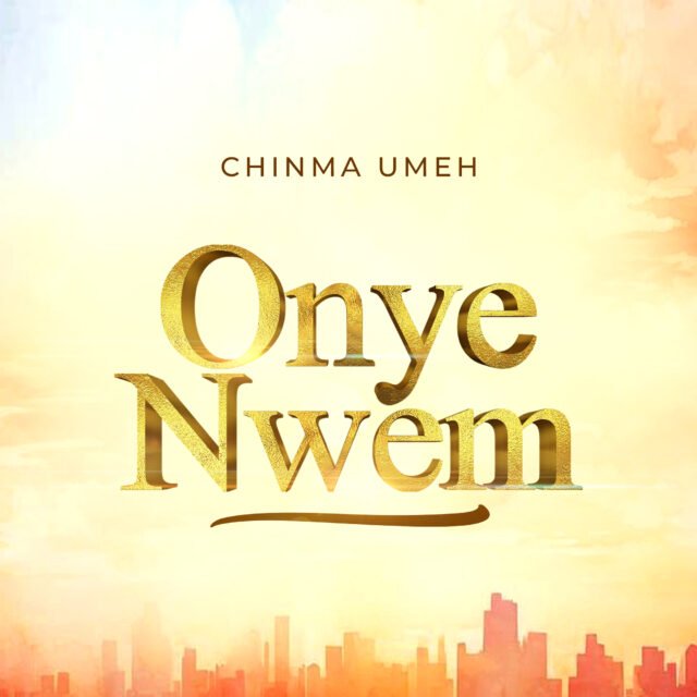 onyenwem chinma Onye Nwem By Chinma Umeh