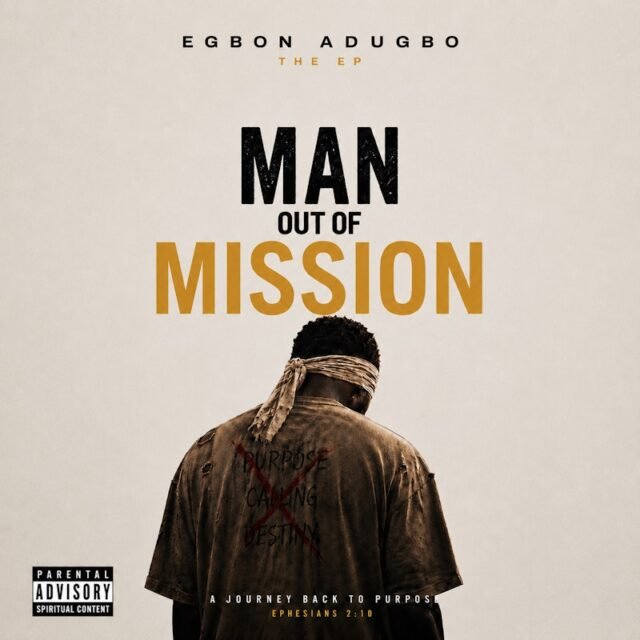 Egbon Adugbo Man Out of Mission By Egbon Adugbo