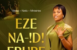 #SelahMusicVid: Gladys Nzelu Releases Joyful New Anthem Of Faith “Eze Na Idi Ebube” Eze Na Idi Ebube By Gladys Nzelu