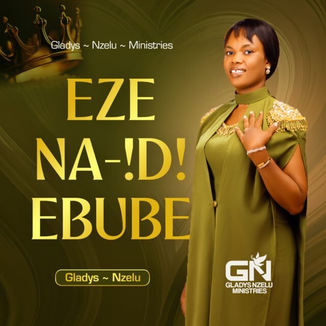 Eze Na Idi Ebube Eze Na Idi Ebube By Gladys Nzelu