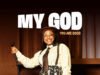 My God You Are Good By Mercy Chinwo