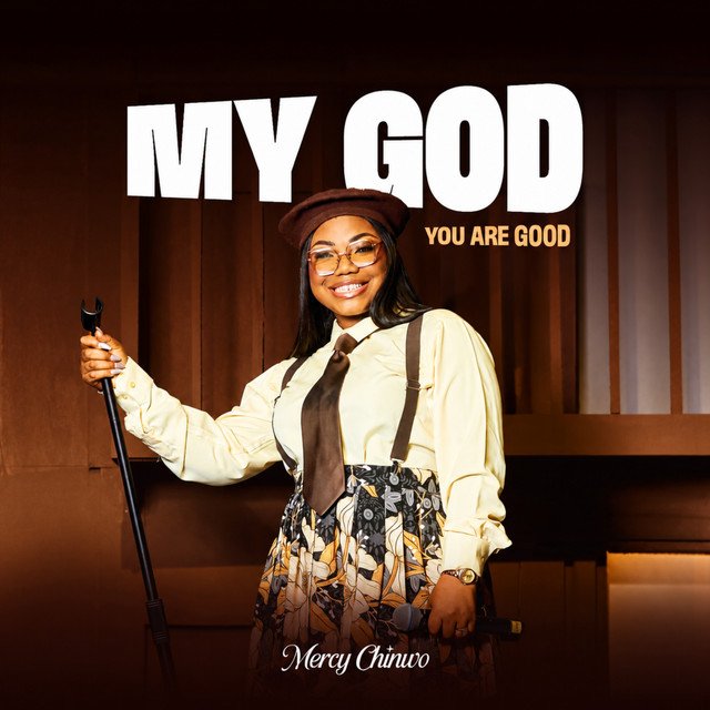 Mercy Chinwo My God You Are Good By Mercy Chinwo
