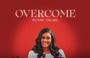 #SelahMusicVid: Bunmi Talabi Unveils Faith-Filled Anthem Of Victory, “Overcome” Overcome By Bunmi Talabi