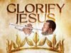 Glorify Jesus By Uwana Etuk