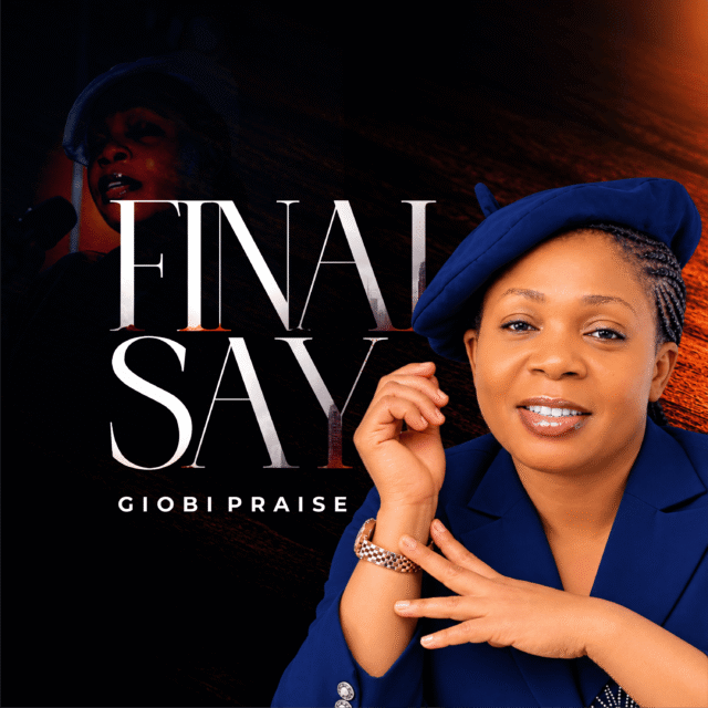 Final Say By GiobiPraise