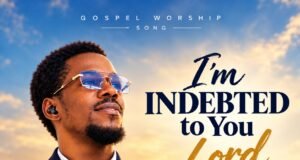 #SelahMusicVid: Alabi Daniel Adeiza | I’m Indebted To You Lord I’m Indebted to You Lord By Alabi Daniel Adeiza