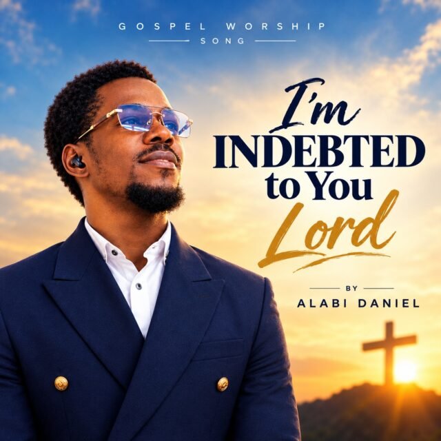 I’m Indebted to You Lord By Alabi Daniel Adeiza