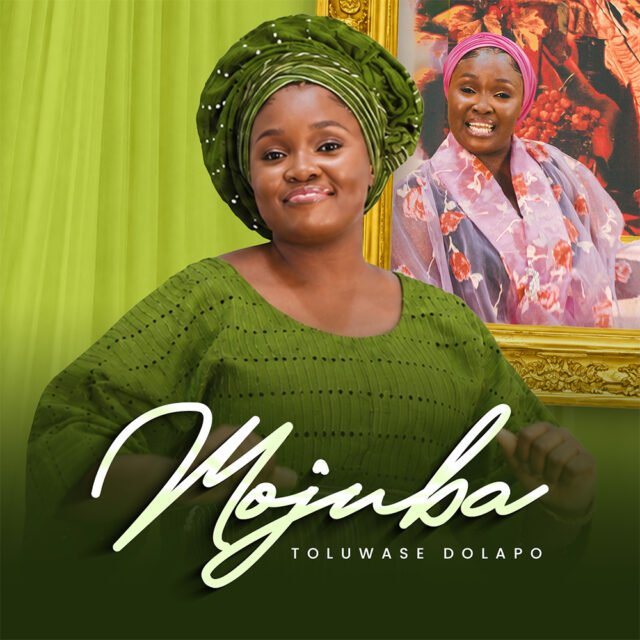 Mojuba Mojuba By Toluwase Dolapo