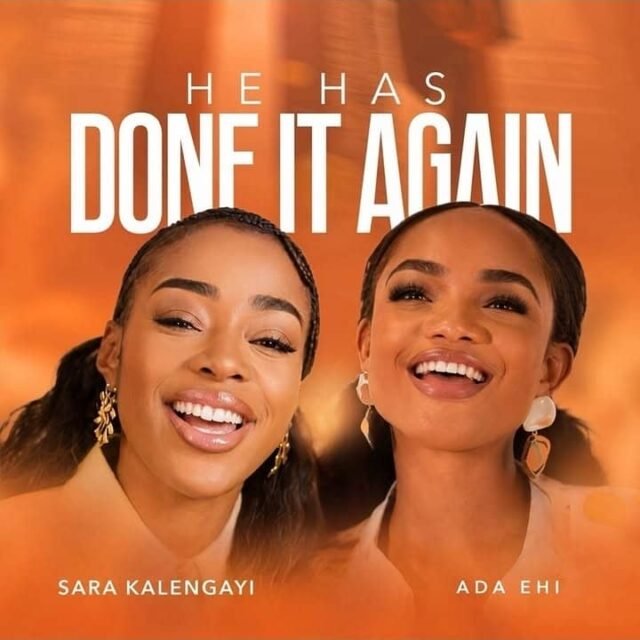 Sara Kalengayi x Ada Ehi Sara Kalengayi And Ada Ehi Release He Has Done It Again