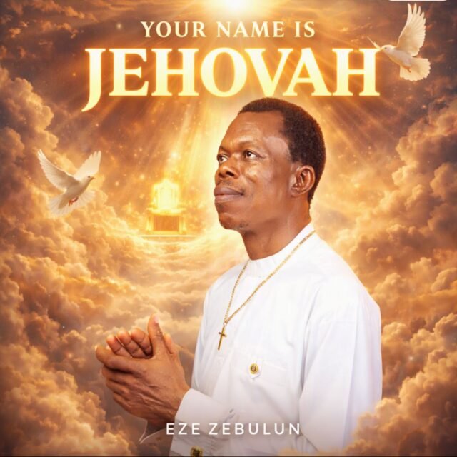 Your Name Is Jehovah By Eze Zebulun