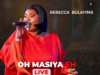 Oh Masiya Eh (Live) By Rebecca Bulayima